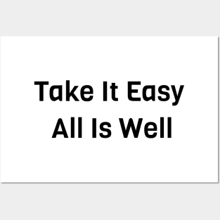 Take It Easy All Is Well Posters and Art